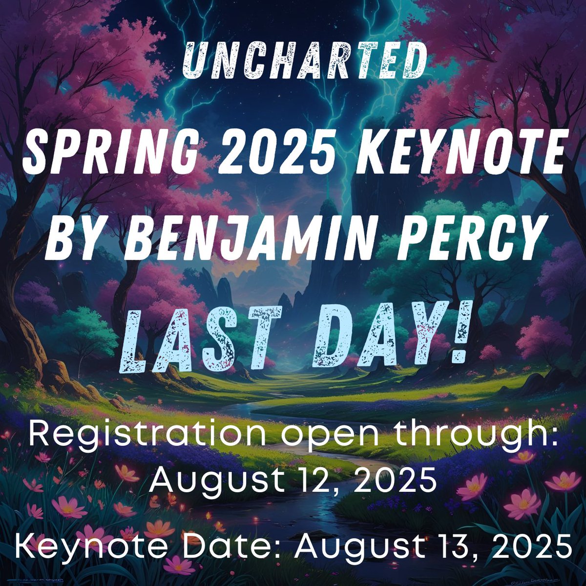 Final day to sign up for our 2025 Keynote by <a href="/Benjamin_Percy/">Benjamin Percy</a>!  There will also be time for Q&amp;A afterward.

Deadline: August 12, 2025, 11:59 PM Pacific

Register here: unchartedmag.com/uncharted-spri…