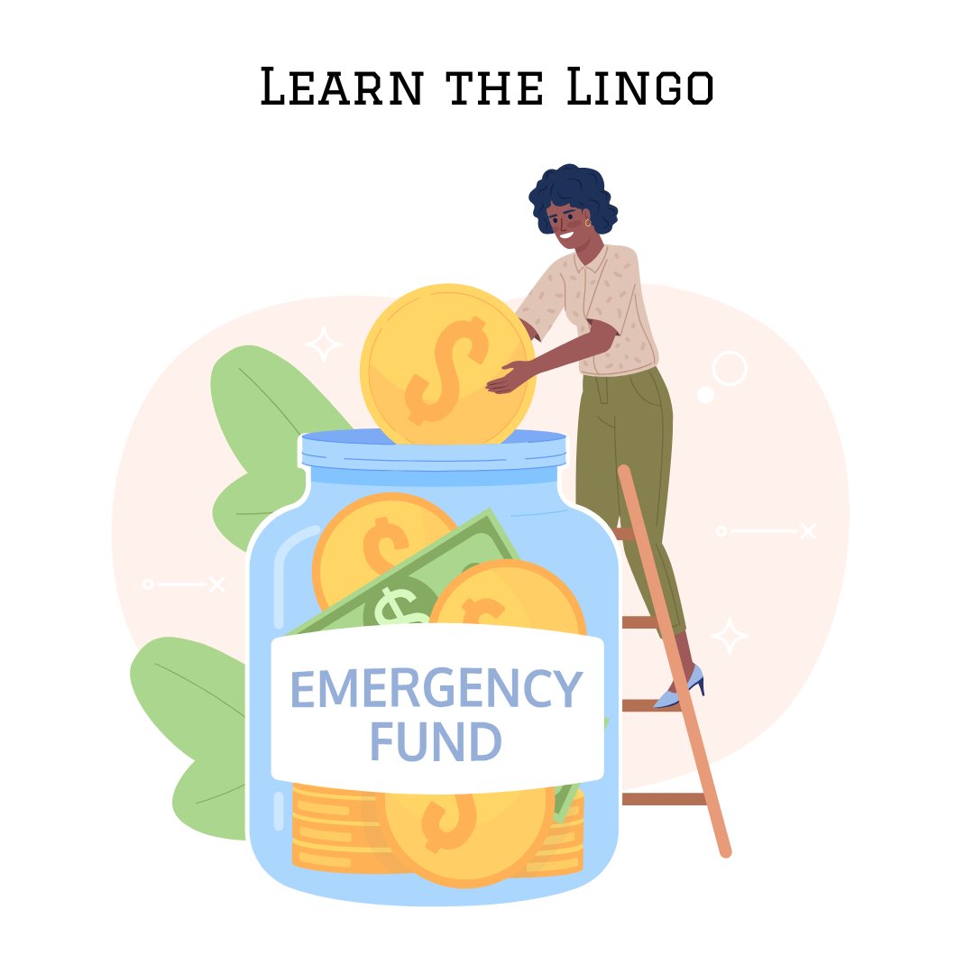 Learn the Lingo

Emergency Fund – one of the best things you can do is put money aside every month into an emergency fund to help cover unexpected events. An emergency fund should ideally cover six months’ worth of living expenses #InvestSmartNH