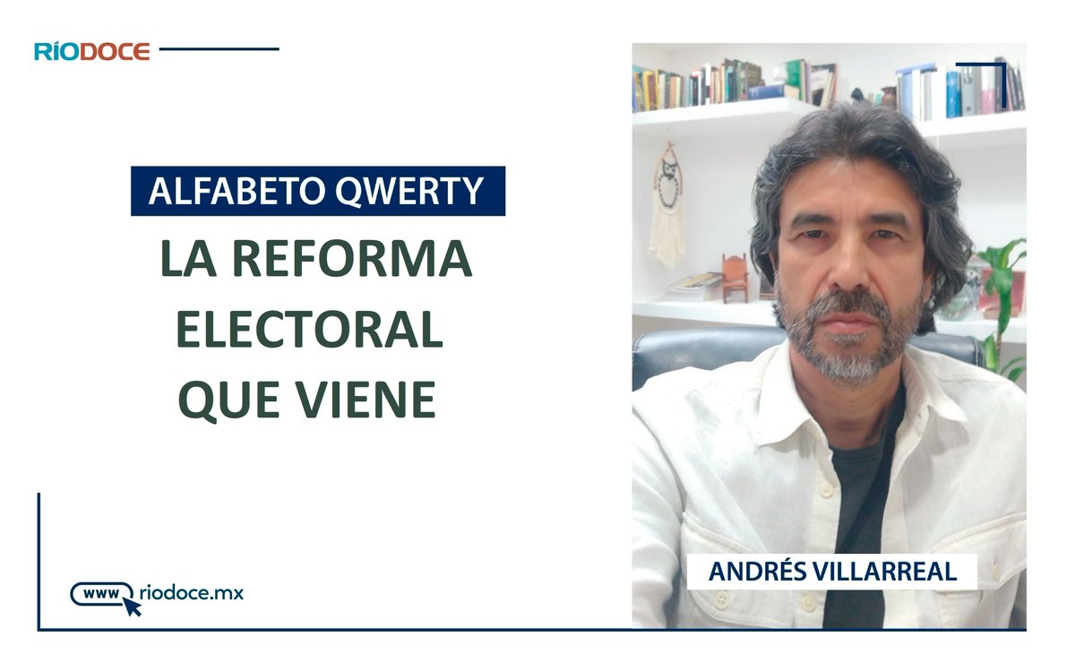 Riodoce_mx's tweet image. #Opinión📰🎙| Andrés Villarreal escribe en su columna✍️ #AlfabetoQWERTY: "En la lucha por el #poder no hay pausas, siempre está en disputa algo. En #México ahora la madre de todas las batallas es la #reformaelectoral.