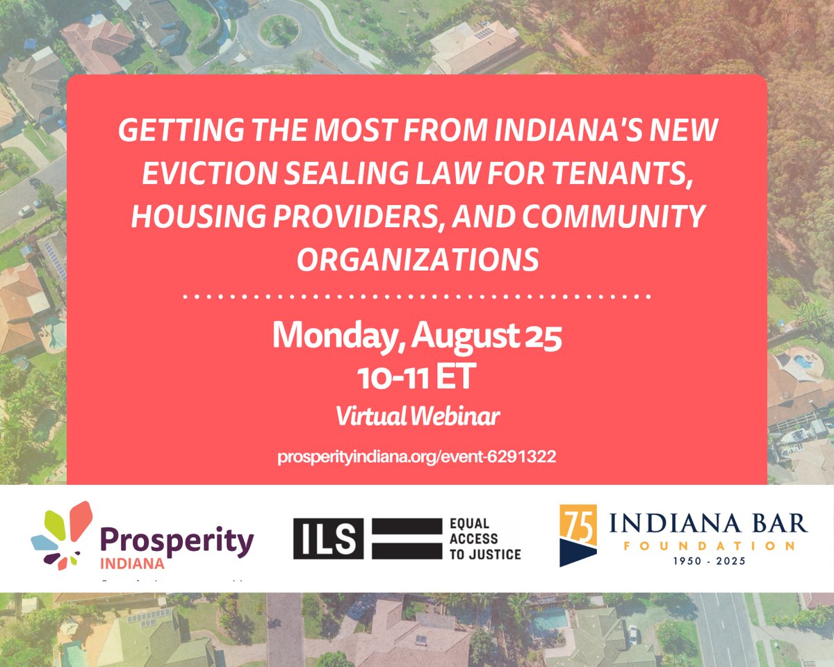 Getting the Most from Indiana's new Eviction Sealing Law for Tenants, Housing Providers, and Community Organizations webinar on 8/25, at 10am EST, presented by PI, <a href="/inlegalsvc/">Indiana Legal Services, Inc.</a>, and the <a href="/INBarFoundation/">Indiana Bar Foundation</a>'s Indiana Legal Help

Register and learn more here: prosperityindiana.org/event-6291322