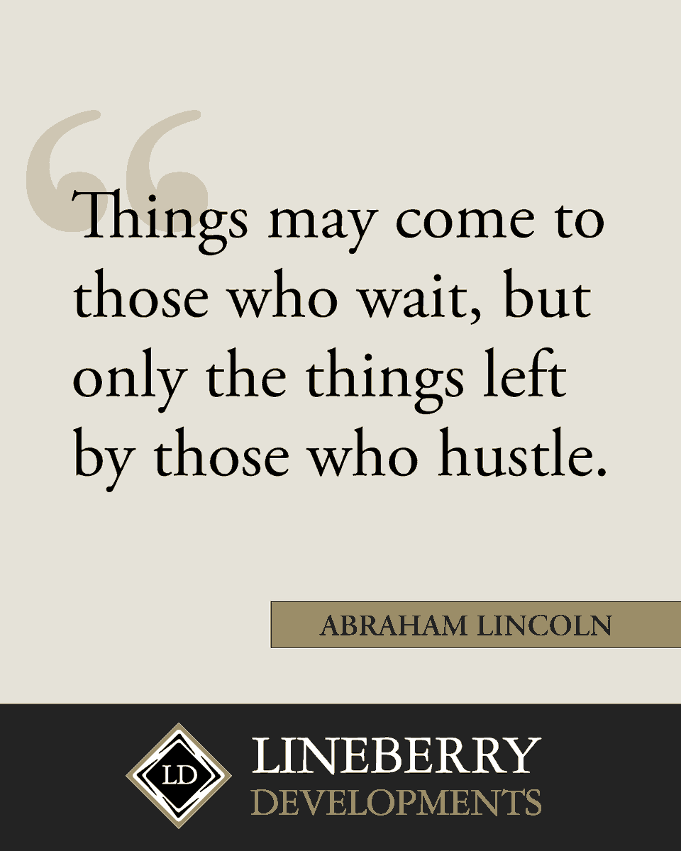 lineberryrealty's tweet photo. "Things may come to those who wait, but only things left by those who hustle."
~Abraham Lincoln https://t.co/ImprRltSoA