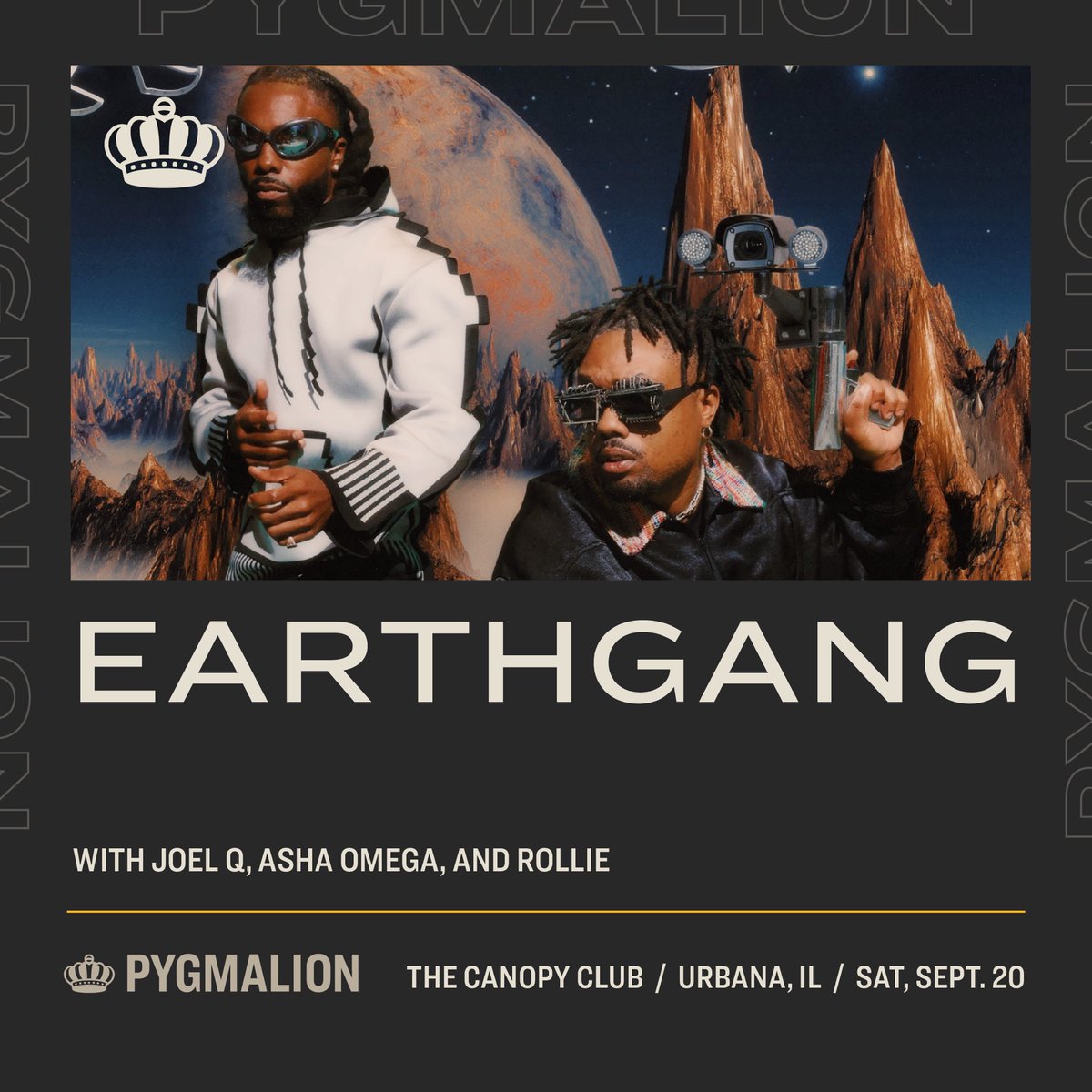 Excited to welcome <a href="/EarthGang/">EARTHGANG</a> to campus Saturday, Sept 20 for the 2025 <a href="/thisispygmalion/">PYGMALION</a> Hip Hop Stage at the legendary <a href="/Canopy_Club/">The Canopy Club</a> on campus at <a href="/UofIllinois/">University of Illinois</a> School of <a href="/IllinoisMusic/">Illinois Music</a> College of <a href="/FAAatIllinois/">FAA at Illinois</a> 

Thisispygmalion.com for tickets