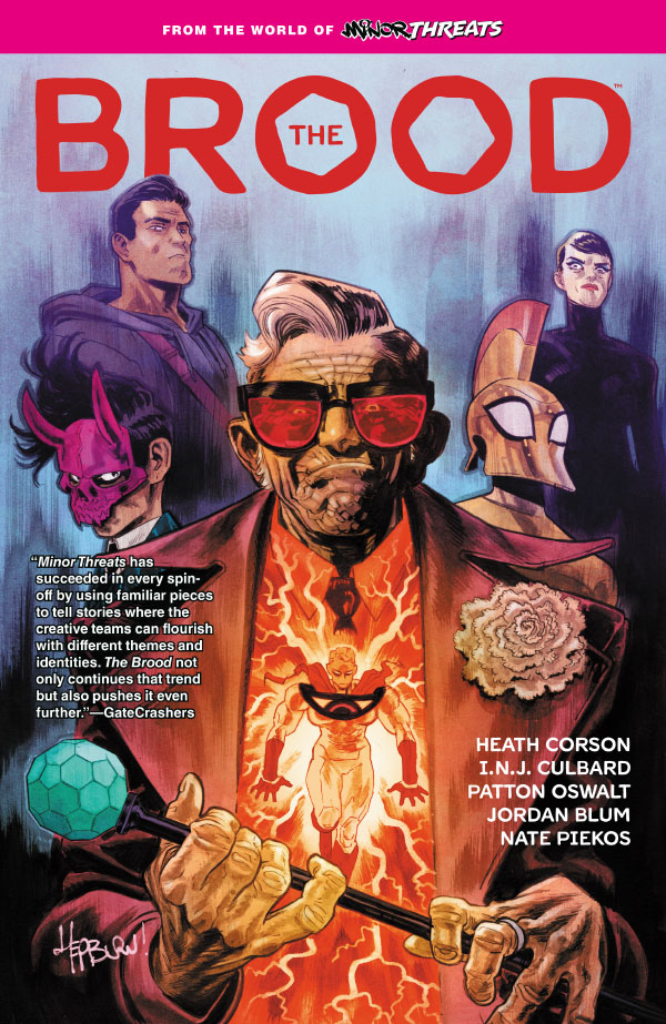 From the World of Minor Threats: The Brood is new today in a paperback collection! Grab your copy: bit.ly/4cLLTZ6

In this series, it's Succession meets supervillains!

Collects issues #1-4 of the series from <a href="/pattonoswalt/">Patton Oswalt</a>, @blumjordan, @heathcorson, <a href="/injculbard/">I. N. J. Culbard</a>, and