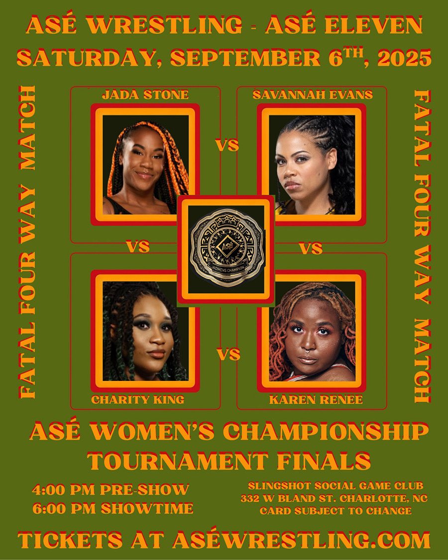 ASÉ WRESTLING - ASÉ 11 SEPTEMBER 6TH

ASÉ WOMEN’S CHAMPIONSHIP MATCH:
<a href="/theCharityKing_/">Charity KING 👑</a> vs <a href="/SavannahEvansNV/">Savannah Evans</a> vs <a href="/karenbrenee/">karen bambam 😘🍑</a> vs <a href="/JadaStoneee/">Jada Stone/ジェイダ・ストーン</a> 

ASÉ 11 - Charlotte, NC 
Pre-Show 4PM
Main Card 6PM

Tickets on Sale NOW
ASEWRESTLING.COM