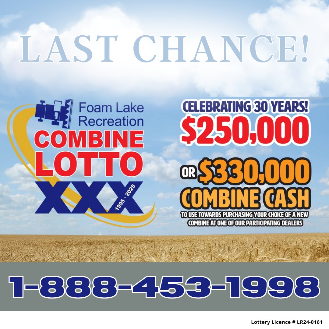 🚨 LAST CHANCE, SASKATCHEWAN! 🚨

Grand Prize: $250,000 CASH OR $330,000 Combine Cash toward John Deere, Case IH, New Holland, or Gleaner!
💸 PLUS 30 draws of $1,000 cash that could make your year a whole lot brighter!

📞 Call 1-888-453-1998 or visit combinelotto.com!