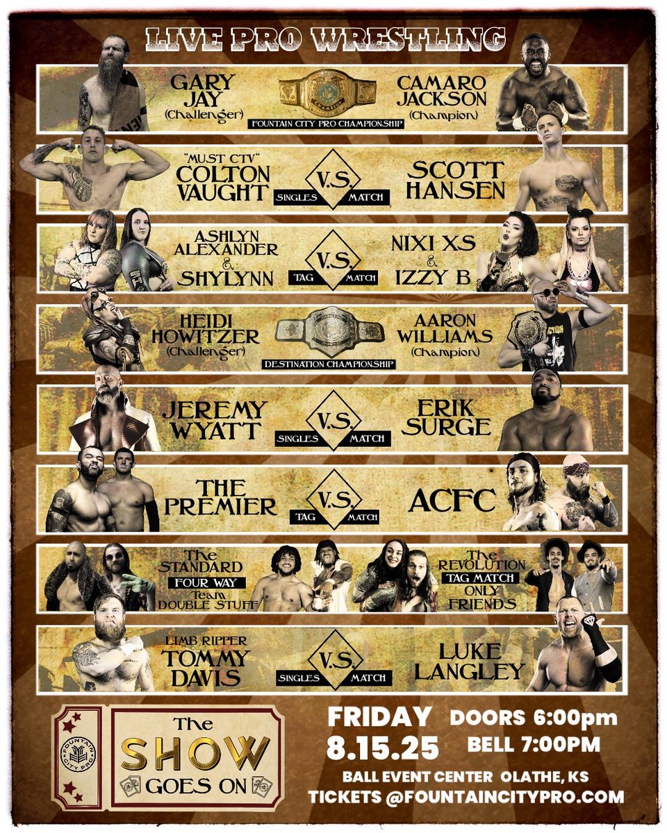 ⛲🏙️ The Show Goes On 🏙️⛲

🗓️ Friday, Aug.15th
📍  Ball Event Center , Olathe, KS.
🎟️ shorturl.at/2Bf7r 🎟️ &lt;-- Ticket link 

In case you missed it last night, we announced our final match for Friday yesterday. Take a look and I promise you there will be something on this