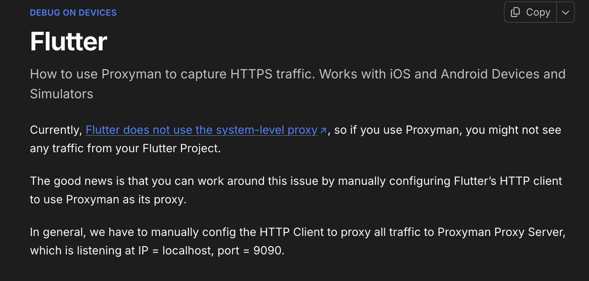 How do you like to observe network traffic in a Flutter app? Was just trying Proxyman but apparently you have to manually configure your HTTP clients? Not sure how this would work for my Flutterfire packages like cloud_firestore, cloud_functions etc.

docs.proxyman.com/debug-devices/…