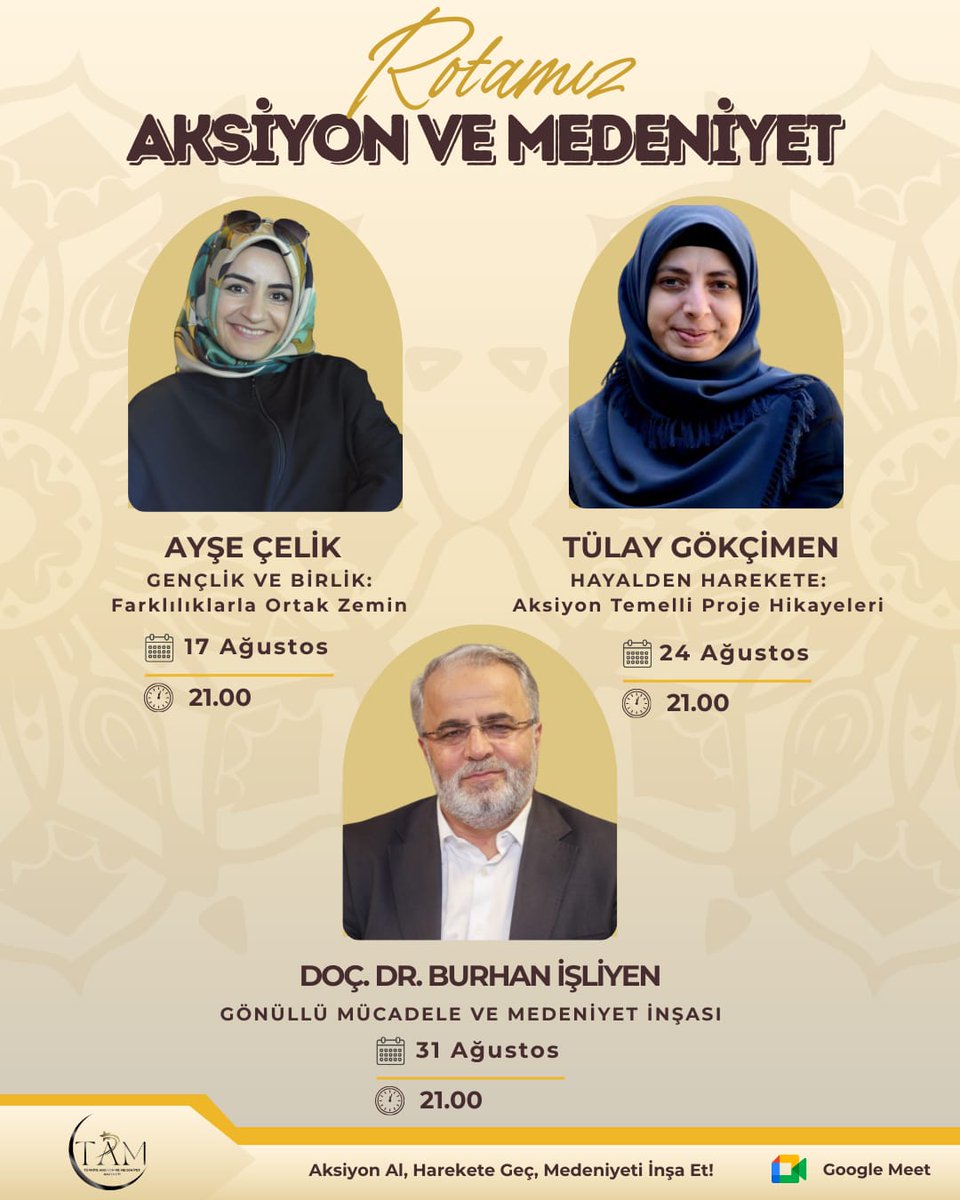 🌍 Rotamız: Aksiyon ve Medeniyet
TAM olarak doğru zamanda, doğru isimlerle bir aradayız.

📆 17-24-31 Ağustos 
🕘 Saat: 21.00
📍 Google Meet

#RotamızAksiyonVeMedeniyet #TAM #AksiyonAl #HareketeGeç #Liderlik #MedeniyetiİnşaEt #Gönüllülük #HayaldenHarekete #GençlikVeBirlik