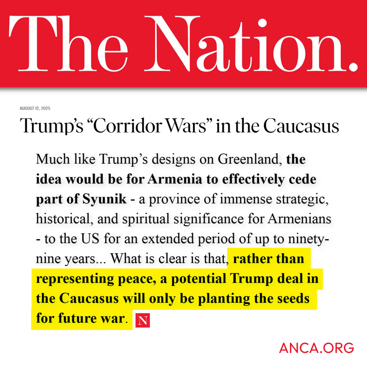 THE NATION: Trump’s grandiose idea, as Reuters reports, is to force Armenia to give up its sovereignty over a corridor through its southern province of Syunik (Zangezur), which borders Iran. Much like Trump’s designs on Greenland, the idea would be for Armenia to effectively cede