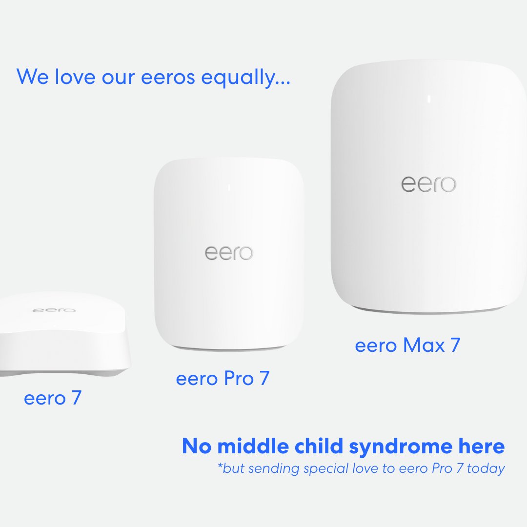 eero (@geteero) on Twitter photo Middle child energy? Never heard of it. We love all our eeros equally, but todayβs about giving a little extra love to eero Pro 7 π #NationalMiddleChildDay Middle child energy? Never heard of it. We love all our eeros equally, but todayβs about giving a little extra love to eero Pro 7 π #NationalMiddleChildDay