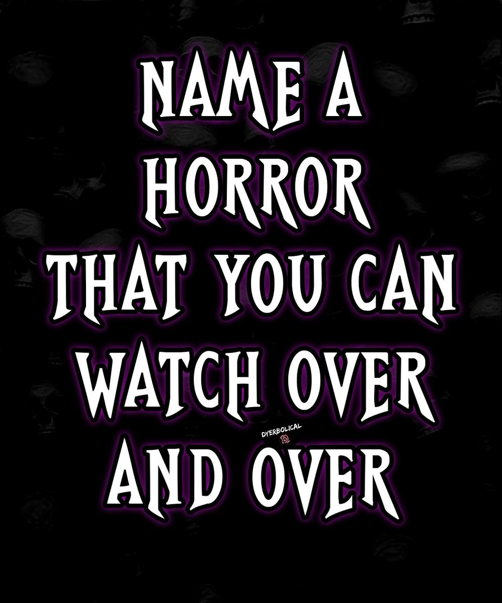 DyerbolicalDB's tweet photo. Name a Horror you can watch over and over.... https://t.co/ueWO43S8I3
