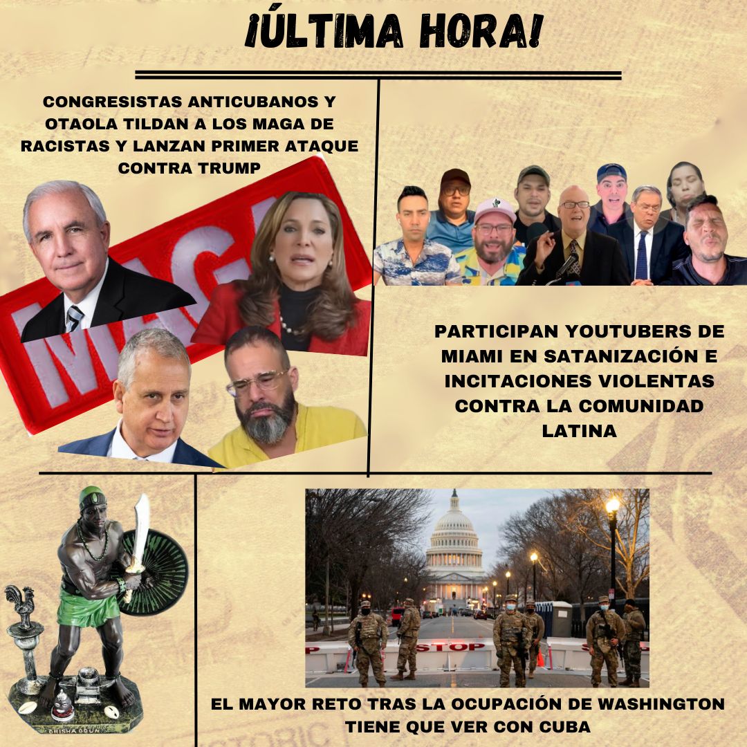 Congresistas de Miami y Otaola tildan a los MAGA de racistas y lanzan primeros ataques contra Trump. Participan Youtubers de Miami en satanización e incitaciones violentas contra comunidad latina. El mayor reto tras ocupación de Washington tiene que ver con #Cuba. Hoy en YouTube.