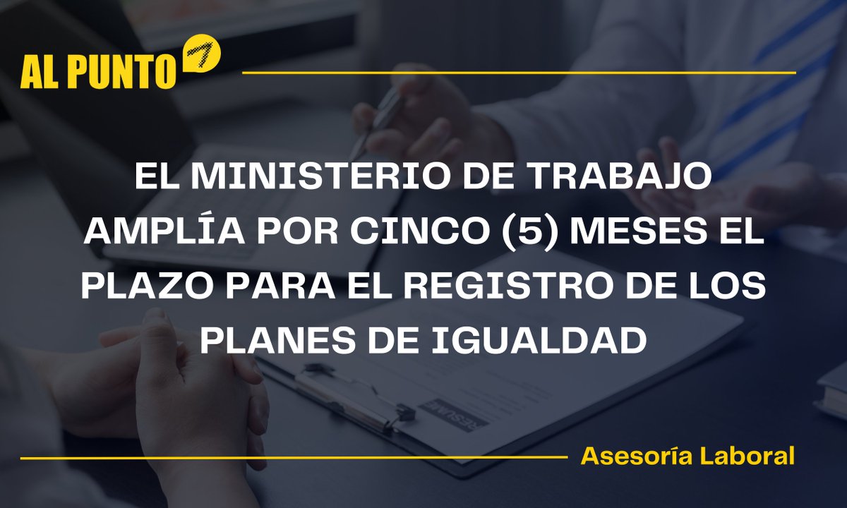 📢El Ministerio de Trabajo amplía por cinco (5) meses el plazo para el registro de los Planes de Igualdad

El 30 de julio de 2024, el Ministerio de Trabajo, mediante el Acuerdo Ministerial MDT-2025-083, extendió el plazo para el registro de los Planes de Igualdad hasta el 31 de