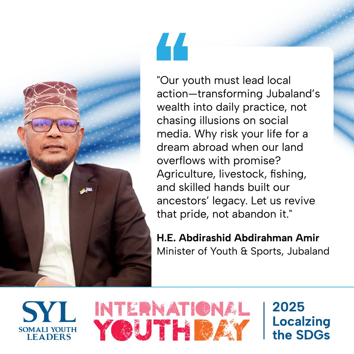 Somali Youth Leaders 🇸🇴 (@somaliyleaders) on Twitter photo 🌍 "Why chase illusions abroad when Jubaland's promise overflows here?" - H.E. Abdirashid A.  Amir, Minister of Youth & Sports  
This #IYD2025, we reclaim our ancestral strengths:  
🌱 Agriculture | 🐄 Livestock | 🎣 Fishing | ✊ Skilled labor  
#JubalandFirst #RootedInPride 🌍 "Why chase illusions abroad when Jubaland's promise overflows here?" - H.E. Abdirashid A.  Amir, Minister of Youth & Sports  
This #IYD2025, we reclaim our ancestral strengths:  
🌱 Agriculture | 🐄 Livestock | 🎣 Fishing | ✊ Skilled labor  
#JubalandFirst #RootedInPride