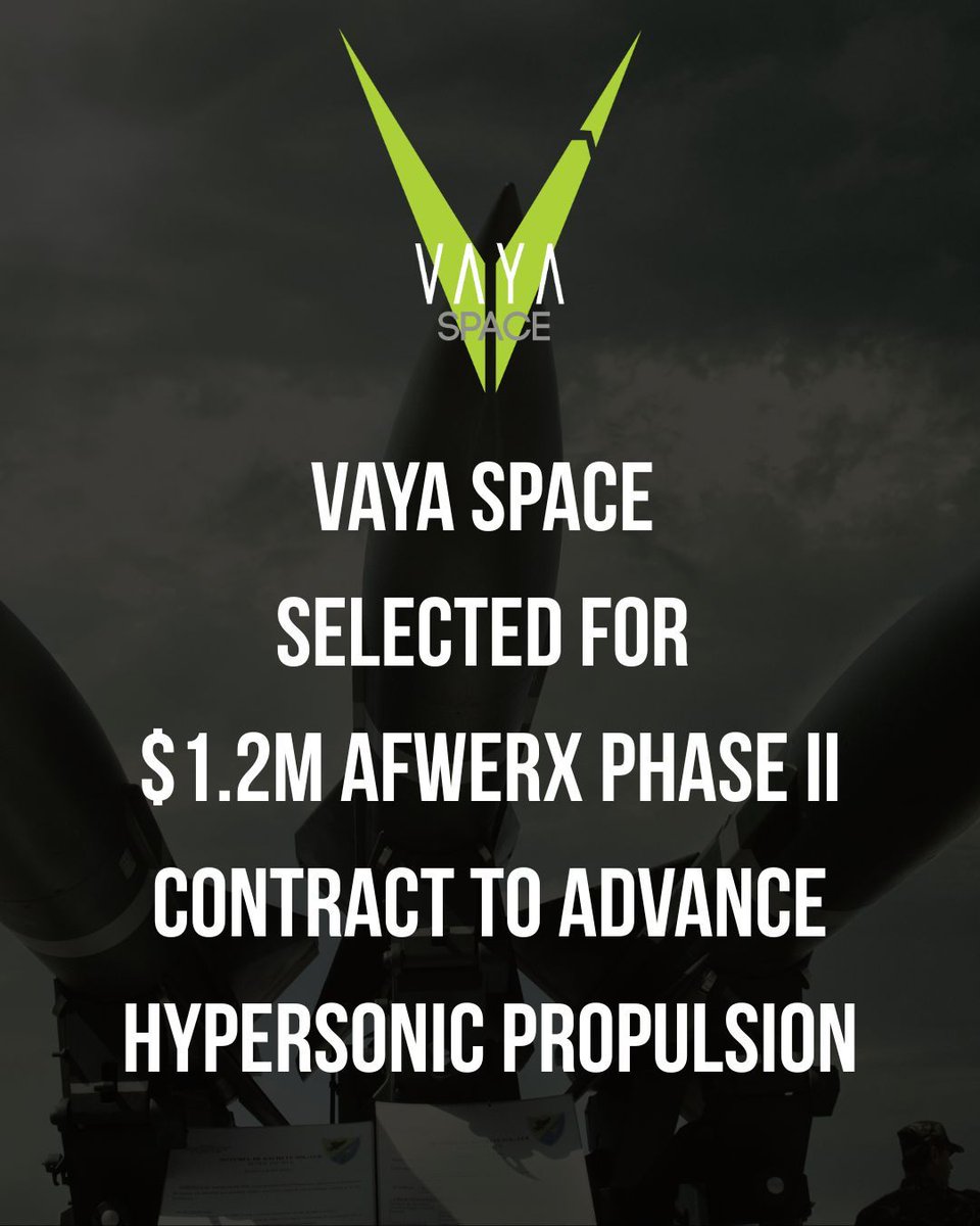 Vaya Space Selected for $1.2M AFWERX Phase II Contract to Advance Hypersonic Propulsion 

buff.ly/f00JGPC