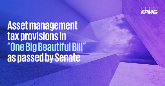 sterlingquality's tweet photo. The budget reconciliation bill known as the “One Big Beautiful Bill” was signed into law on July 4. Read the KPMG report that includes analysis, as passed by the Senate, regarding the provisions within the bill that are relevant to asset managers. https://t.co/YEUl9lAF6h https://t.co/mJkz7h01wF