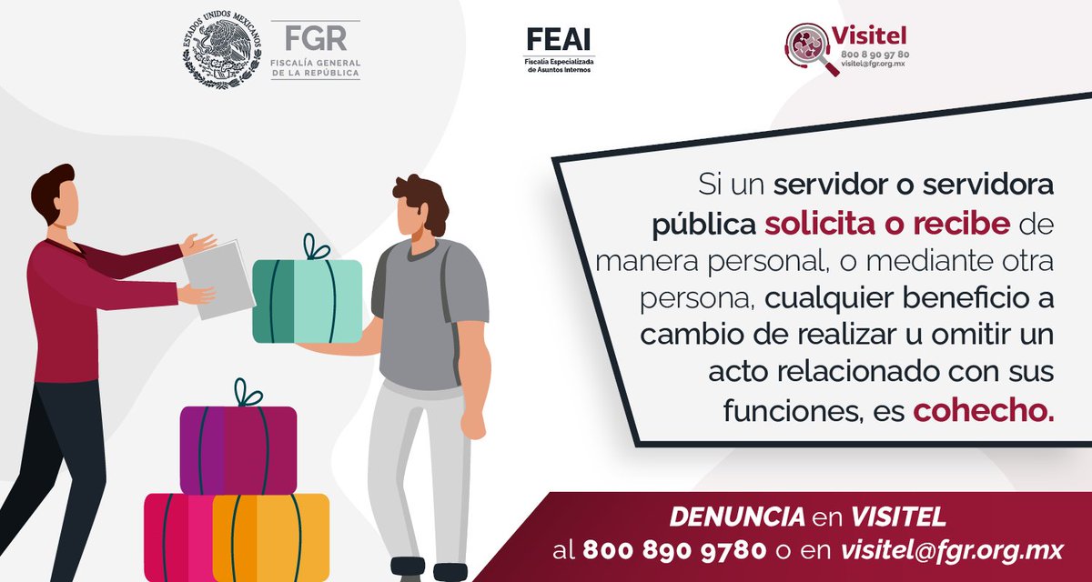 Si las o los servidores públicos de la #FGR solicitan o reciben cualquier beneficio a cambio de realizar u omitir un acto de sus funciones, cometen el delito de cohecho. Si conoces de algún acto de corrupción, #Denuncia en #VISITEL al 800 890 97 80 o en visitel@fgr.org.mx