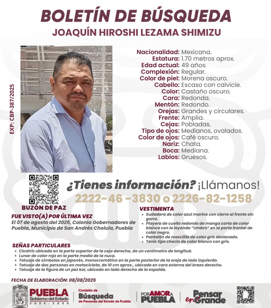 #ServicioSocial | 🔍 Ayúdanos a localizar a Joaquín Hiroshi Lezama Shimizu de 49 años de edad, fue visto por última vez el 07 de agosto, en Colonia Gobernadores de Puebla, municipio de San Andrés Cholula.

✅Cualquier información, comunícate al:
☎️ 2222 46 38 30
☎️ 2226 82 12 58