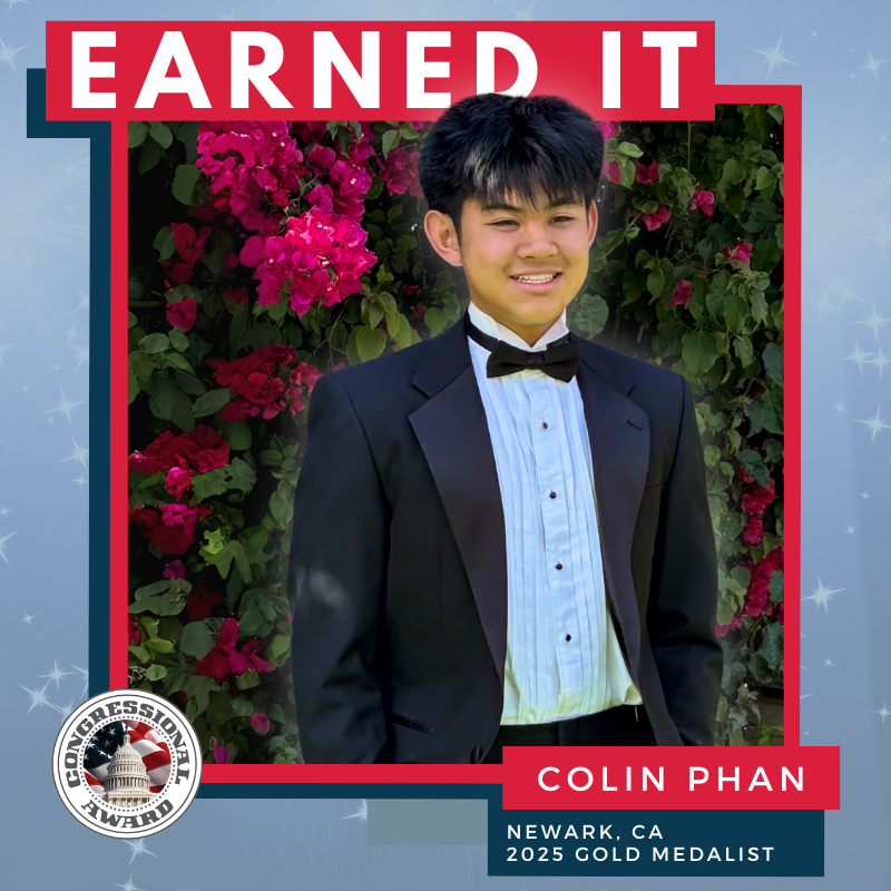 🌟 Medalist Spotlight: Colin Phan
📍 Newark, CA | 🥇 2025 Gold Medalist

Colin’s Gold Medal journey spanned STEM tutoring, piano, martial arts, and representing the U.S. at the World Scout Jamboree. A leader, a learner, and a Messenger of Peace. 👏

#MedalistSpotlight #EarnedIt