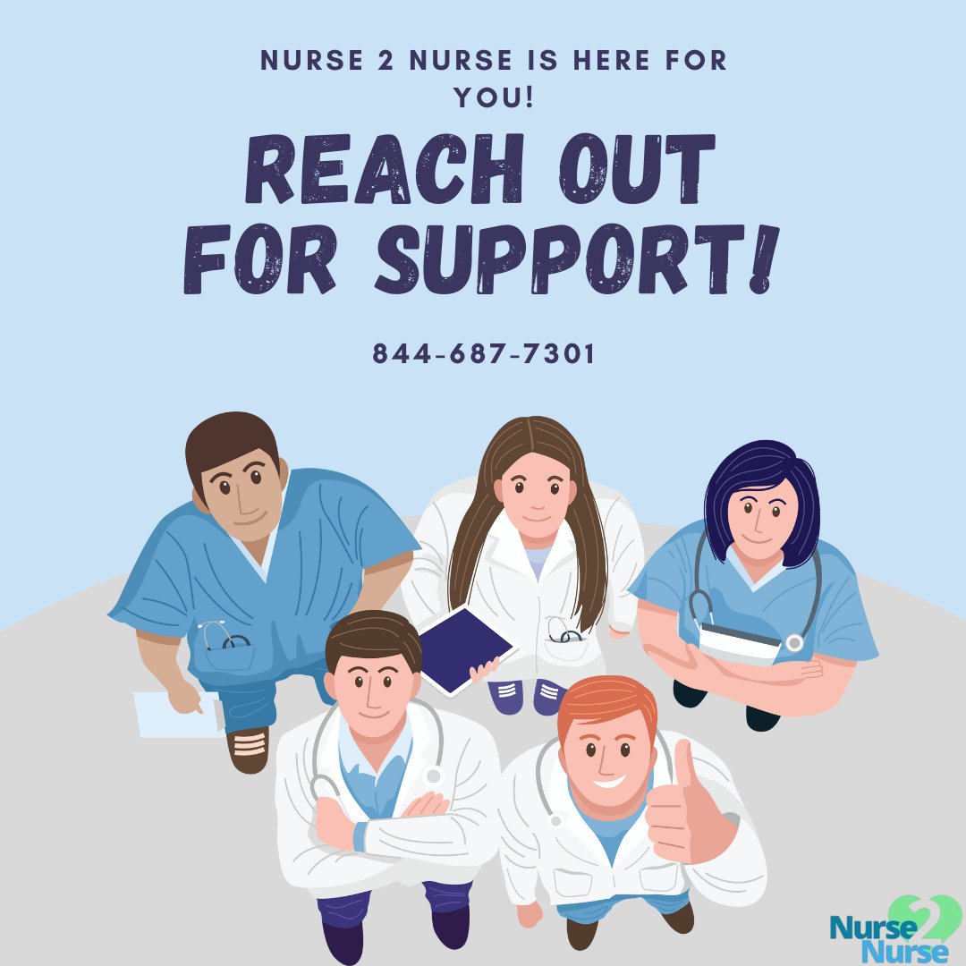 Reach out to Nurse2Nurse for support! We are here for you! 844-687-7301
