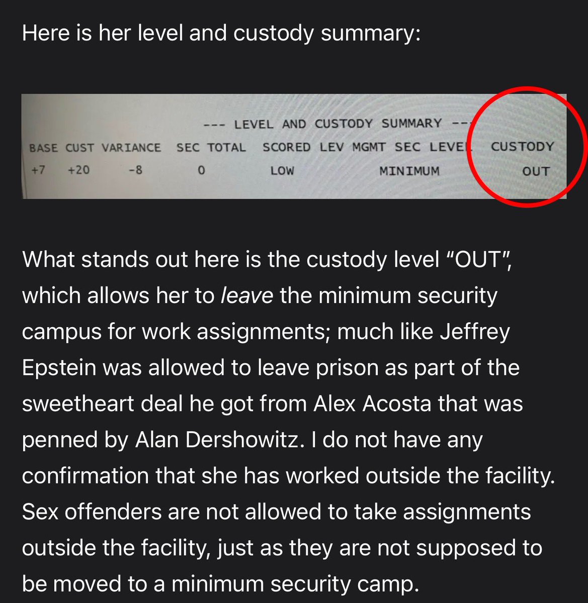 Files Containing Ghislaine’s Sec Score, Custody Level, Transfer Code, and Sex Offender Waiver Were Leaked to Journalist <a href="/allisongill/">Dr. Allison Gill</a> 

Maxwell’s sex offender status was WAIVED in order to facilitate her move to a minimum security facility and she has been granted work release.