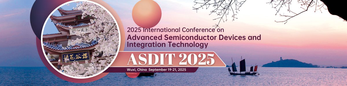 AiScholar01's tweet image. 2025 International Conference on Advanced Semiconductor Devices and Integration Technology (ASDIT 2025) willbe held from September 19-21, 2025, in Wuxi, China.

Website: ais.cn/u/JZNjQf

#internationalconference #AdvancedSemiconductorDevices #IntegrationTechnology