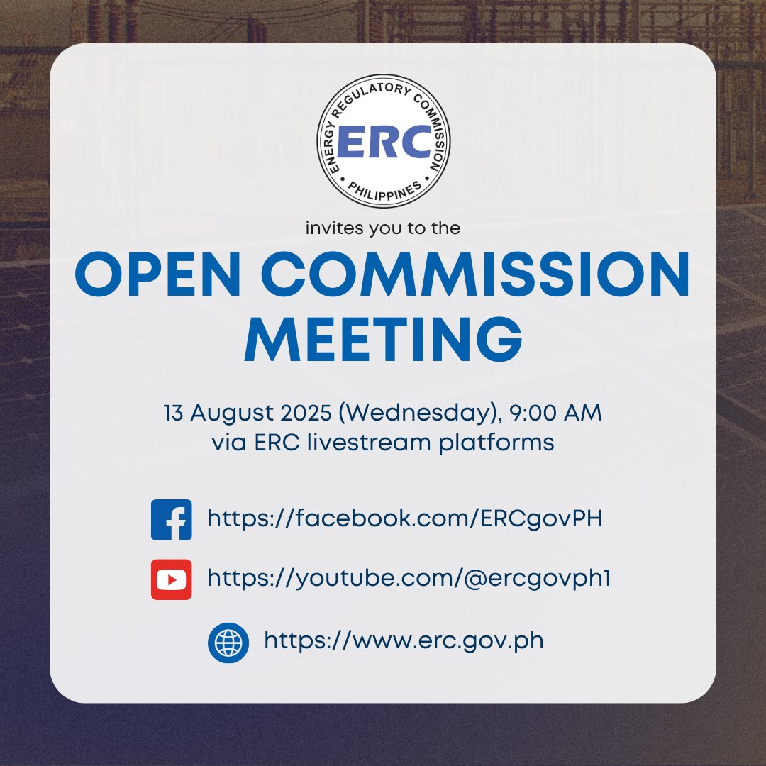 We are pleased to invite you to watch ERC's Open Commission Meeting, the first to be presided over by our new Chairperson and CEO, Atty. Francis Saturnino C. Juan.

Date &amp; Time: Wednesday, 13 August 2025, 9:00 AM