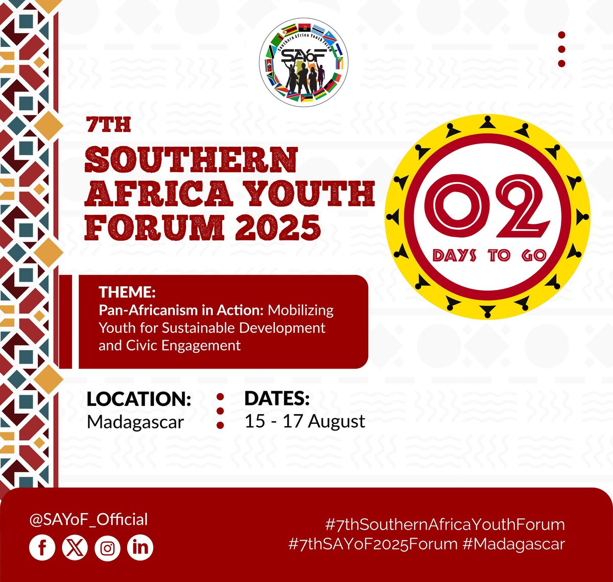 📢📢 Only 0️⃣2️⃣Days to Go‼️

📌 #7thSouthernAfricaYouthForum 

🗓 Theme: "Pan Africanism in Action: Mobilizing Youth for Sustainable Development &amp; Civic Engagement" 

📍Madagascar  🇲🇬 
📅 15 - 17 August 2025

#7thSouthernAfricaYouthForum #Madagascar