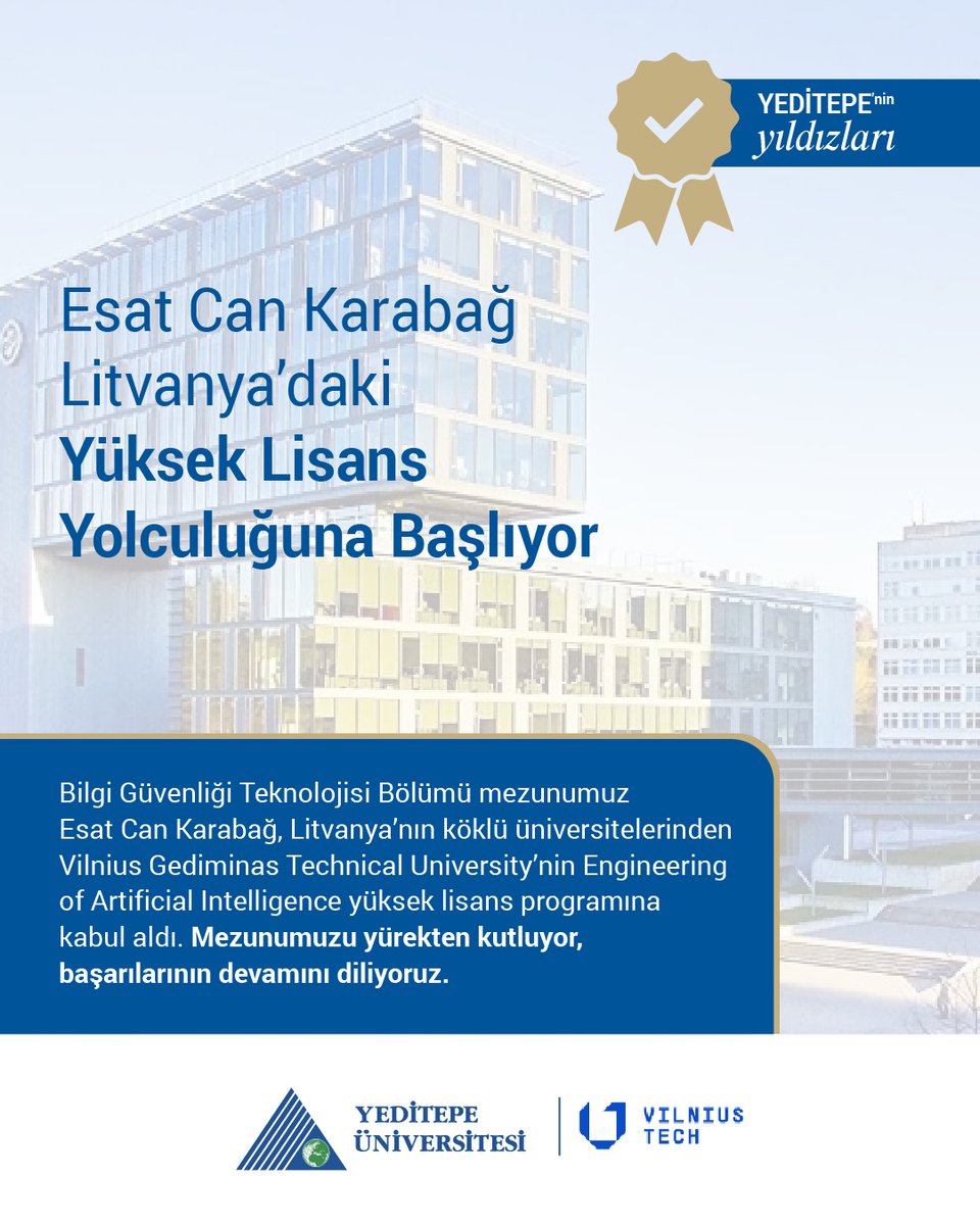 Bilgi Güvenliği Teknolojisi Bölümü mezunumuz Esat Can Karabağ, Litvanya’nın köklü üniversitelerinden Vilnius Gediminas Technical University’nin Engineering of Artificial Intelligence yüksek lisans programına kabul aldı.

Mezunumuzu yürekten kutluyor, başarılarının devamını