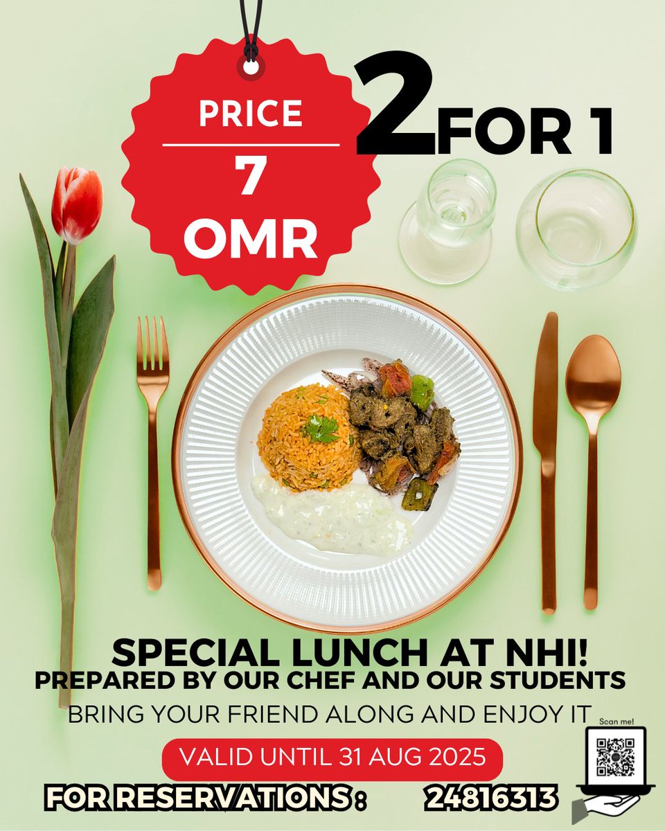 🍽 Special Lunch at NHI!
Only 7 OMR for 2 🤩
Proudly served by our students 👨🍳
📅 Until 31 Aug 2025
📞 24816313