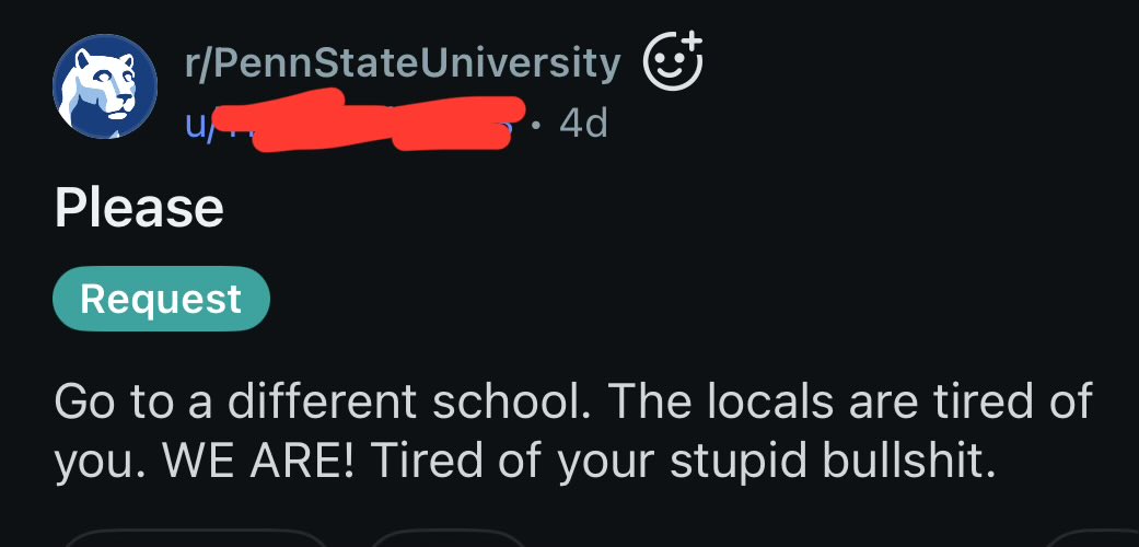 “I moved to a college town called State College, I only have a job because of the university, but students are annoying, WAAAAHHH”