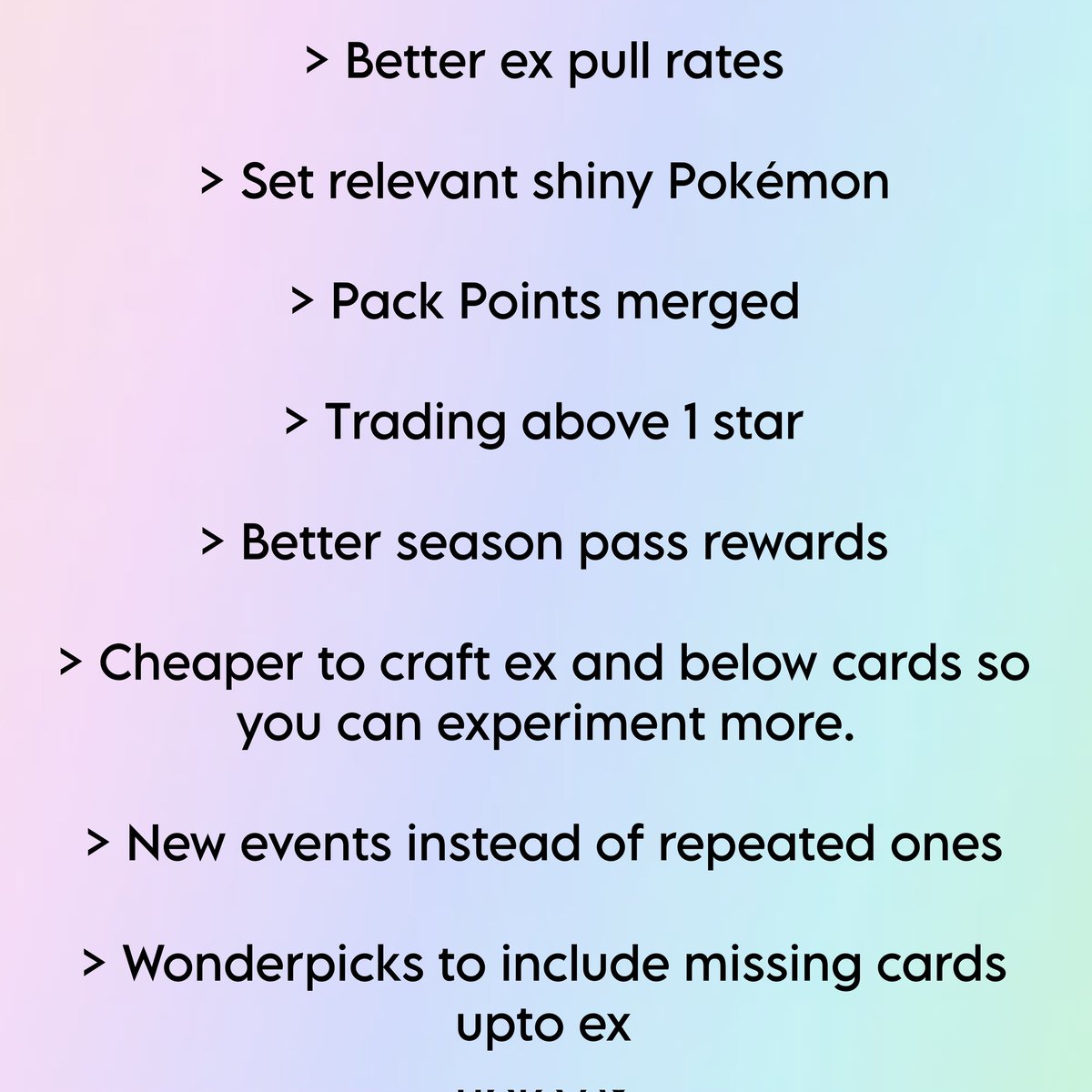 #PokemonTCGPocket is seeing its biggest drop in players since launch.

I’d like: easier deck-building due to fast set releases.

Less event repetition.

Wonderpicks with cards we actually need.

No old shinies ruining pull rates.

Trading’s nice to have — the rest is essential.