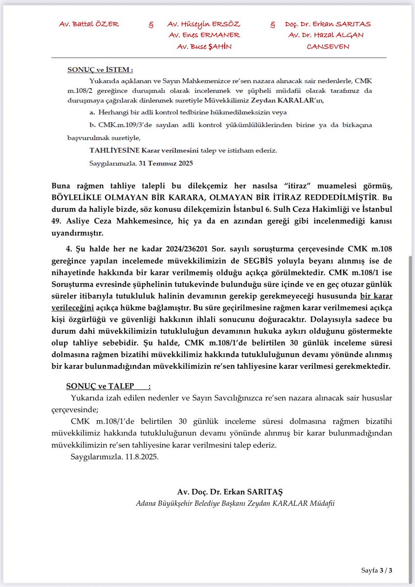 Adana Büyükşehir Belediye Başkanı Zeydan Karalar (<a href="/ZeydanKaralar01/">Zeydan Karalar</a>) adına, Savcılığın resen tahliye kararı vermesi talebinde bulunduk!

Özgürlük Hakkı ihlali de oluşturan olayın gelişimi ise şu şekilde:

31 Temmuz’da Zeydan Kararlar hakkında tahliye talebinde bulunduk. Bu