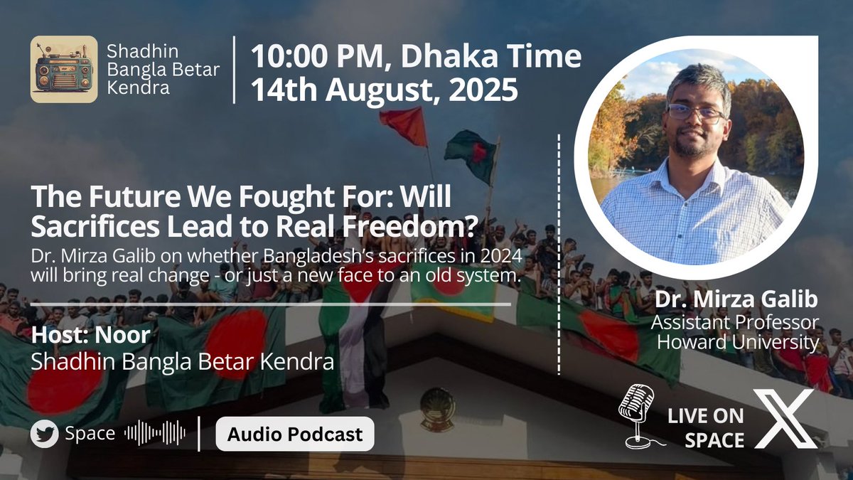 the_kNoor's tweet photo. 🚨Shadhin Bangla Betar Kendra #TeamSBBK – Special Space🚨
"The Future We Fought For: Will Sacrifices Lead to Real Freedom?"
📅 14 August 2025 | Thursday
🕙 10:00 PM Dhaka Time
▫ Guest: Dr. Mirza Galib, Asst. Prof., Howard University
▪ Hosted by: Noor
#TeamSBBK https://t.co/NHzCX9QXki