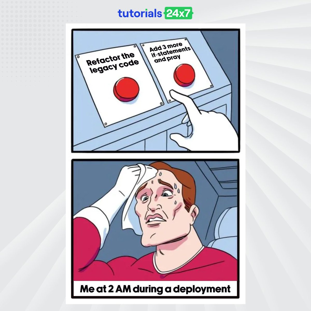 24x7tutorials's tweet image. When the clock hits 2 AM and the codebase whispers, &quot;Just one more if...&quot; 😅

#DevLife #CodeStruggle #TechHumor #ProgrammingMemes #DeploymentDrama