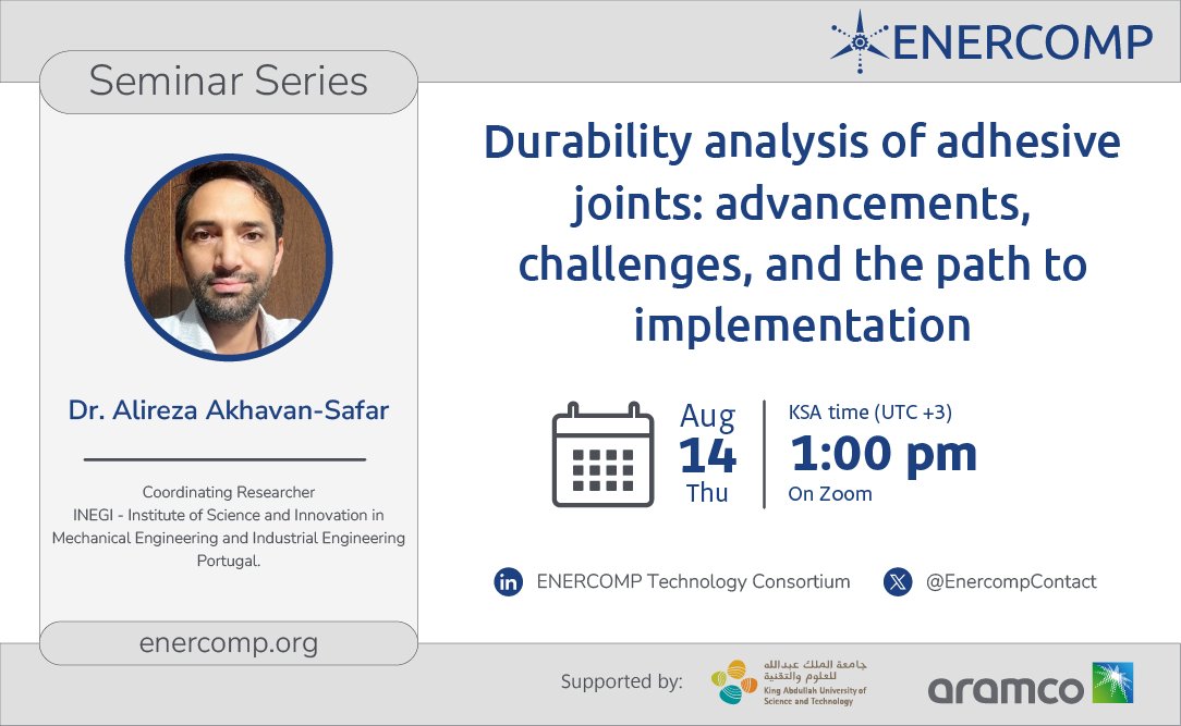 Join us tomorrow, 1 pm KSA time (GMT+3) for an insightful session with Dr. Alireza Akhavan-Safar.  Coordinating Researcher at INEGI
"Durability Analysis of Adhesive Joints: Advancements, Challenges, and the Path to Implementation"
Secure your spot here: enercomp.org/dr-alireza-akh…