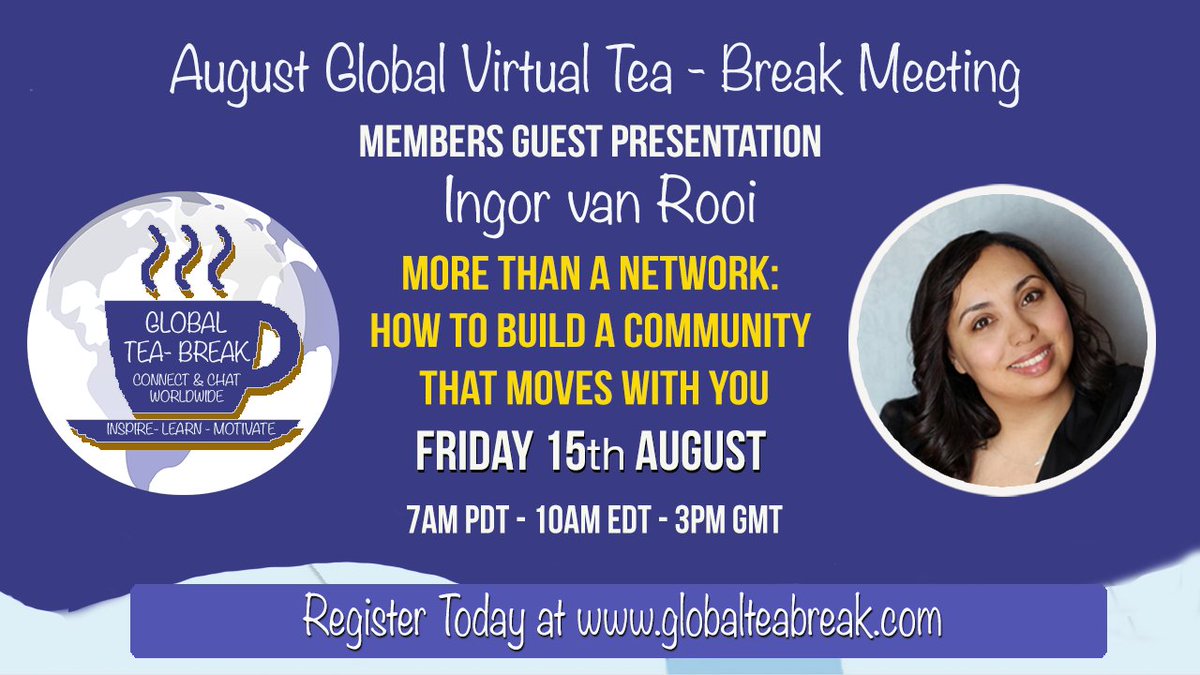 Remember to join us this Friday for the August Edition of The Global Tea Break with our guest speaker, <a href="/IngorvanRooi/">Ingor van Rooi #InspirationFromIngor</a>  talking all about "More Than A #Network: How To Build a Community That Moves With You"
Friday from 3pm GMT, 7am PDT or 10am EDT

Register globalteabreak.com.