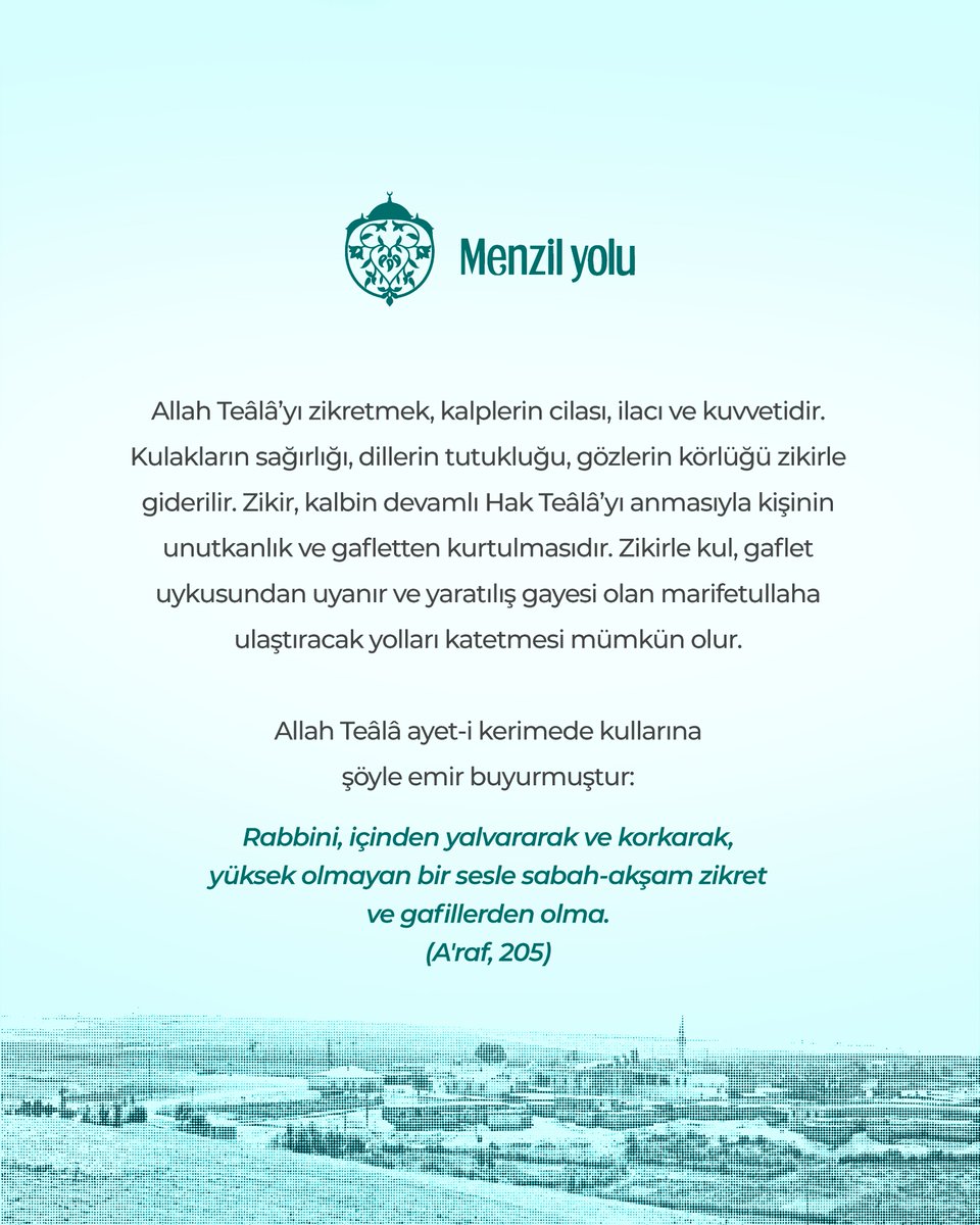 Allah Teâlâ’yı zikretmek, kalplerin cilası, ilacı ve kuvvetidir. Kulakların sağırlığı, dillerin tutukluğu, gözlerin körlüğü zikirle giderilir. Zikir, kalbin devamlı Hak Teâlâ’yı anmasıyla kişinin unutkanlık ve gafletten kurtulmasıdır. Zikirle kul, gaflet uykusundan uyanır ve