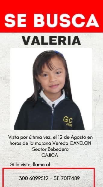 ¡Ayudemos a encontrar a Valeria!

La menor de 10 años fue vista por última vez el 12 de agosto en la mañana, en la Vereda Canelón, sector Bebedero en Cajicá Cundinamarca.

Deseamos que Valeria regrese muy pronto a casa sana y salva. ❤️