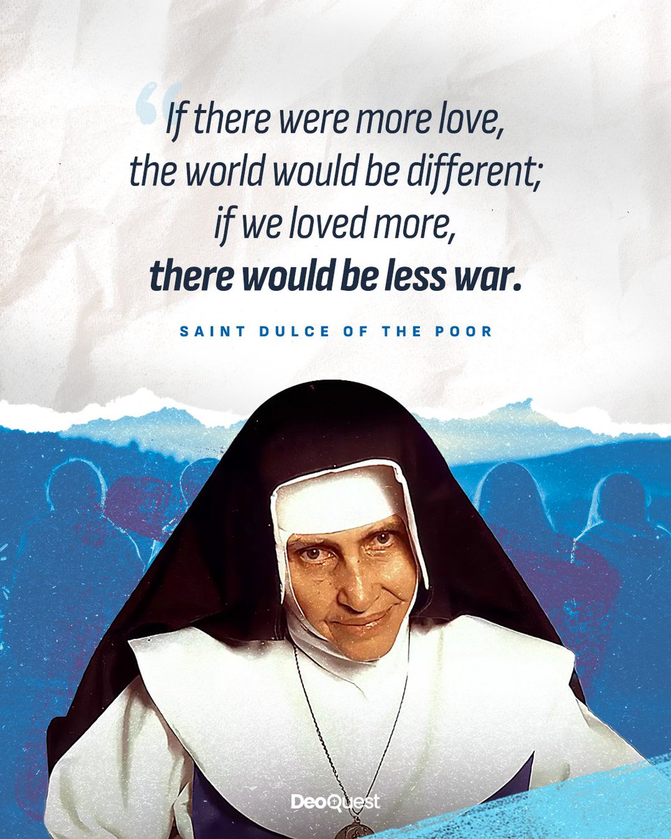 "If there were more love, the world would be different; if we loved more, there would be less war. It all comes down to this: Do your best for your brother, and therefore there will be peace on earth." #SaintDulceofthePoor

Saint Dulce of the Poor, pray for us!

#Peace