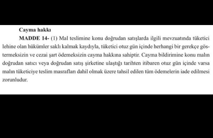 Tüketicilerin ( doğrudan satış işleminde) herhangi bir sebep göstermeksizin kullandıkları 14 günlük cayma hakkı; 08.08.2025 tarihinde resmi gazetede yayınlanan değişiklik ile 30 güne çıkarılmıştır.
