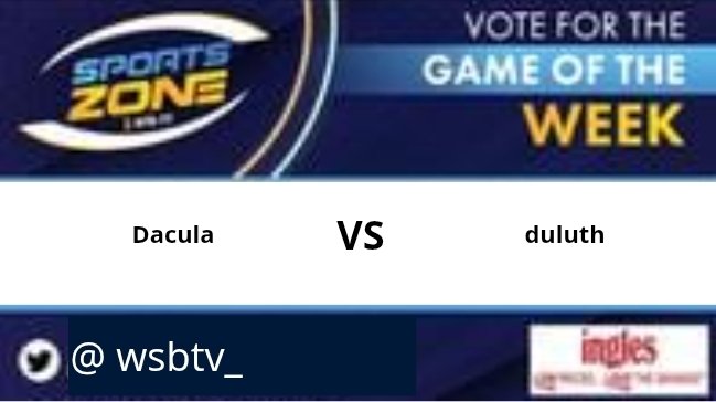 WSB-TV sports (@wsbtv_) on Twitter photo GAME of the week
<a href="/DaculaFB/">Dacula Football</a> π <a href="/DuluthHSFB/">πΏπππππ πππππ½πΌππ</a>
Friday, August 15 @ 7:30pm.
Come support your favorite team.
Watch Here: s.id/wsb-tv
<a href="/coachStan8/">Reggie Stancil</a> <a href="/CoachE19141/">Craig Edwards</a> <a href="/konata_b/">Konata B Mumpfield</a>
<a href="/RecruitDuluth/">π₯πππ₯π¨ππ§ DULUTH π¨π</a> <a href="/CoachBMiller35/">Brian Miller</a> <a href="/CoachFleming14/">Coach Fleming</a> <a href="/theandrewagbi/">Andrew βA-Trainβ Agbi</a> <a href="/Detwanntw/">DeβTwann βTwannβCollins</a> GAME of the week
<a href="/DaculaFB/">Dacula Football</a> π <a href="/DuluthHSFB/">πΏπππππ πππππ½πΌππ</a>
Friday, August 15 @ 7:30pm.
Come support your favorite team.
Watch Here: s.id/wsb-tv
<a href="/coachStan8/">Reggie Stancil</a> <a href="/CoachE19141/">Craig Edwards</a> <a href="/konata_b/">Konata B Mumpfield</a>
<a href="/RecruitDuluth/">π₯πππ₯π¨ππ§ DULUTH π¨π</a> <a href="/CoachBMiller35/">Brian Miller</a> <a href="/CoachFleming14/">Coach Fleming</a> <a href="/theandrewagbi/">Andrew βA-Trainβ Agbi</a> <a href="/Detwanntw/">DeβTwann βTwannβCollins</a>
