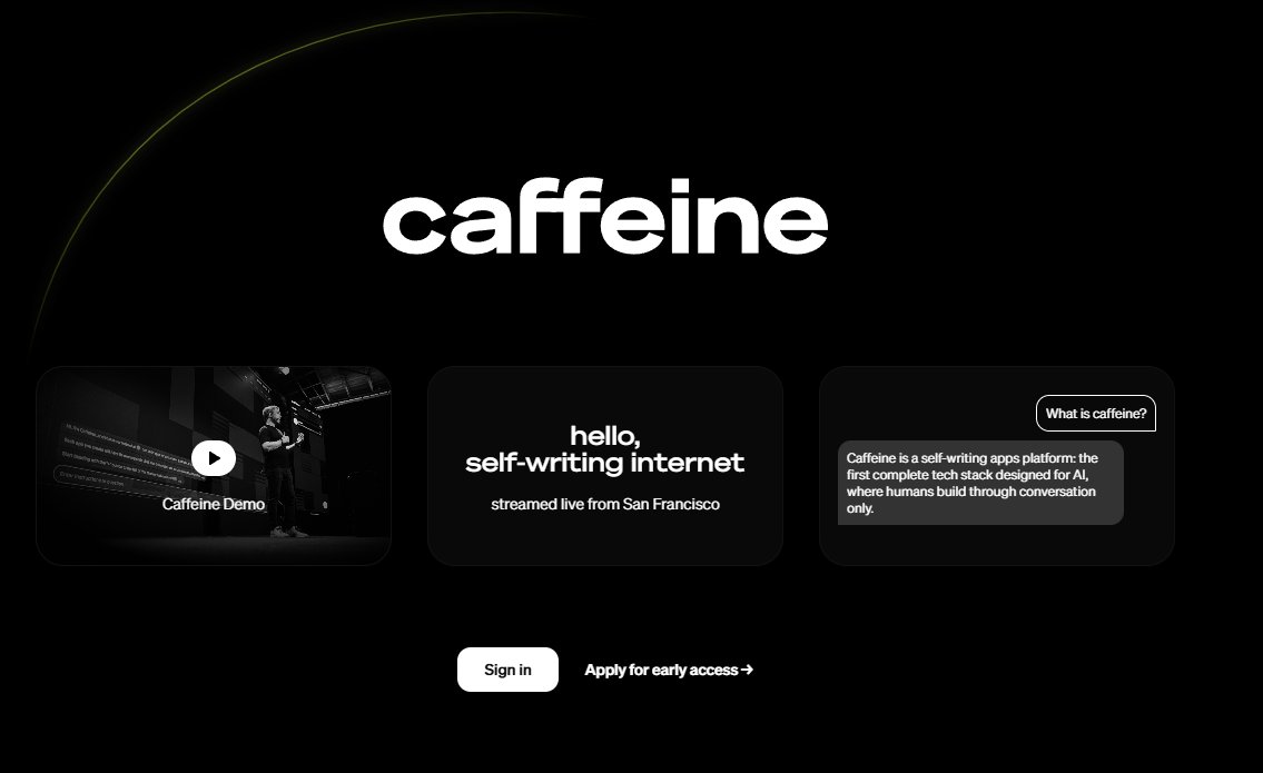 Caffeine, <a href="/dfinity/">DFINITY</a>'s self-writing apps platform, has set its general availability timeline.

Phase I (Aug 19): Public master chat opens. Access codes still required but distribution accelerates.

 Phase II (Sept 16): Free draft app creation for all users.

 Phase III (Oct 7):