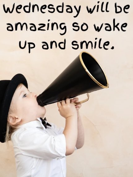 Good morning! I hope your Wednesday is glowing and shows how much you are loved and valued.