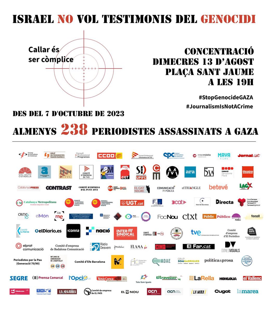 Israel no vol testimonis del genocidi.
Davant l’assassinat sistemàtic de companys i companyes periodistes a Gaza per part de l’exèrcit d’Israel, la professió es mobilitza.
📍 Concentració contra el genocidi a Gaza
🗓 Dimecres 13/08 a les 19 h
📌 Plaça Sant Jaume
#StopGenocideGAZA