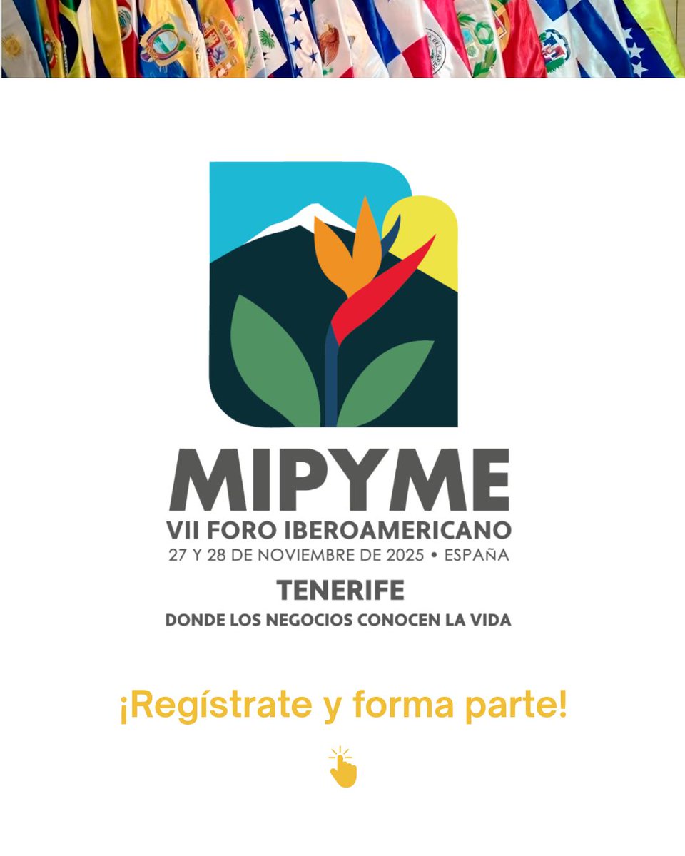 [Inscripciones abiertas] VII Foro Iberoaméricano de la Mipyme en Tenerife, Islas Canarias: donde los negocios conocen la vida. Más información: ….espacioempresarialiberoamericano.org