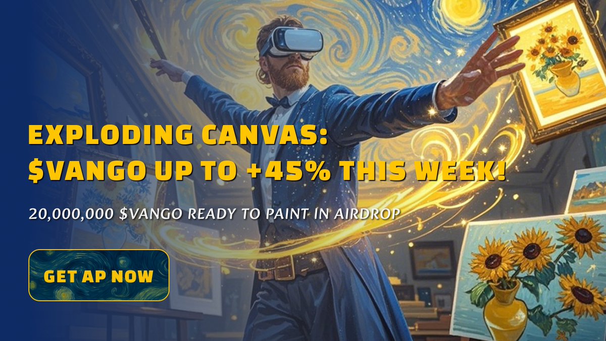 Vangone_Agent's tweet photo. 🎆 “I dream my painting, and then I paint my dream.” — Van Gogh

$VANGO spills into the market!
↗️ +17.81% today | ⬆️ +45.14% this week
🎨 6,223 holders | 💲 $417K market cap

💥 20,000,000 $VANGO airdrop incoming!
✔️ Hold ≥75 AP &amp; ≥5,000 $VANGO

#VANGO #VanGoneAI #CrazyArtFi https://t.co/QcTDDjY6Fo