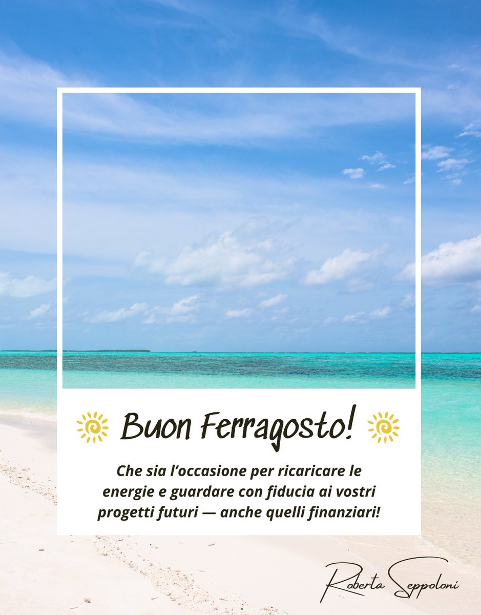 RSeppoloni's tweet photo. ☀️A tutti voi, Buon Ferragosto!☀️
#robertaseppoloni #consulentefinanziario #perugia #gestionepatrimoni #finanzasostenibile #metodofinessere https://t.co/NR5VFOqKBt