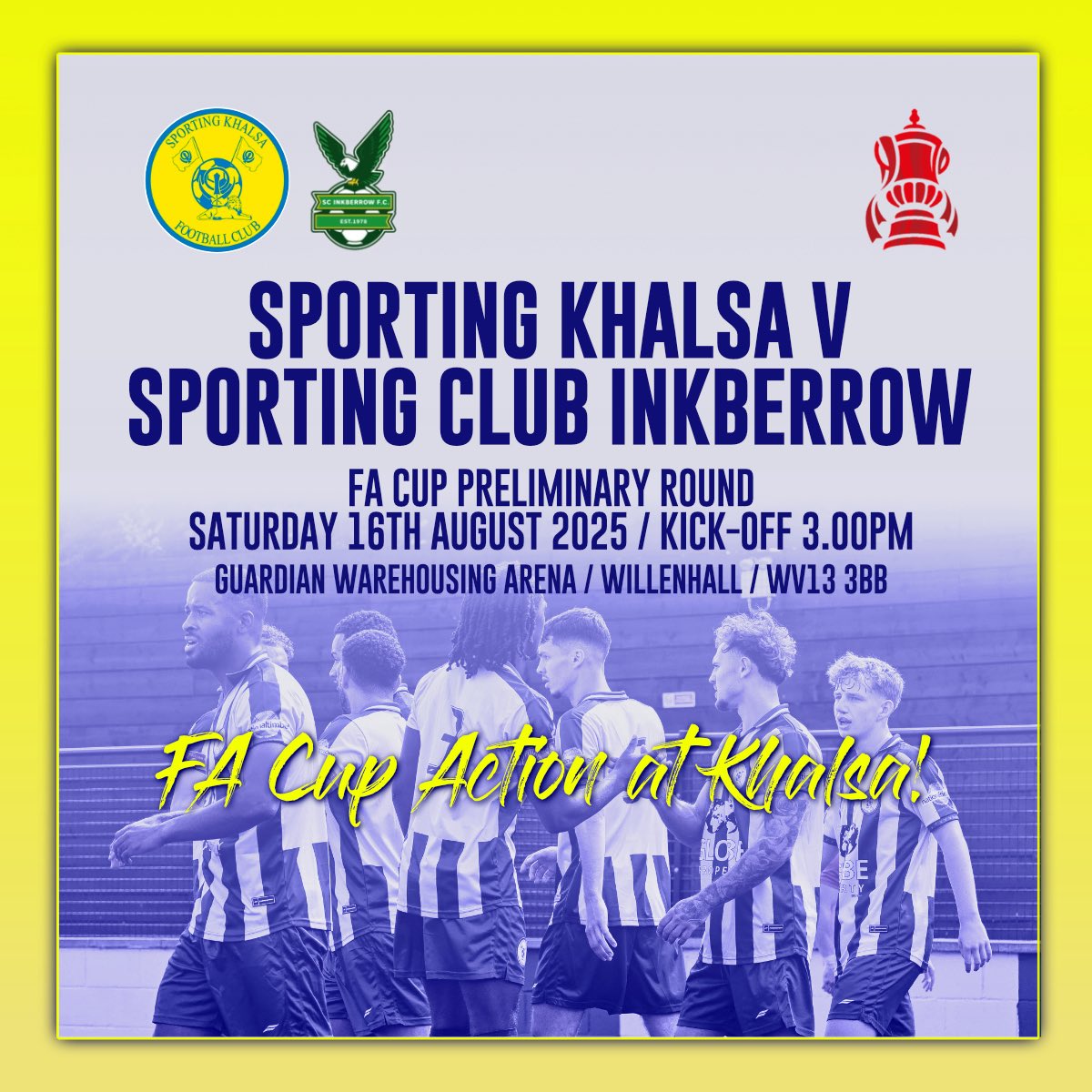 Sporting Khalsa (@sportingkhalsa) on Twitter photo Next Up 🟡🔵
The FA Cup is back on Saturday
🆚 <a href="/SCInkberrowFC/">Sporting Club Inkberrow FC 🦅</a>
🏆 <a href="/EmiratesFACup/">Emirates FA Cup</a> Preliminary Road
⏰ 3pm KO
🎫 Advance tickets available online
sportingkhalsafc.ktckts.com/event/kha2526f…
Adult £9 | Conc £6 | U18 £4
🏟️ Guardian Warehousing Arena
📍WV13 3BB Next Up 🟡🔵
The FA Cup is back on Saturday
🆚 <a href="/SCInkberrowFC/">Sporting Club Inkberrow FC 🦅</a>
🏆 <a href="/EmiratesFACup/">Emirates FA Cup</a> Preliminary Road
⏰ 3pm KO
🎫 Advance tickets available online
sportingkhalsafc.ktckts.com/event/kha2526f…
Adult £9 | Conc £6 | U18 £4
🏟️ Guardian Warehousing Arena
📍WV13 3BB