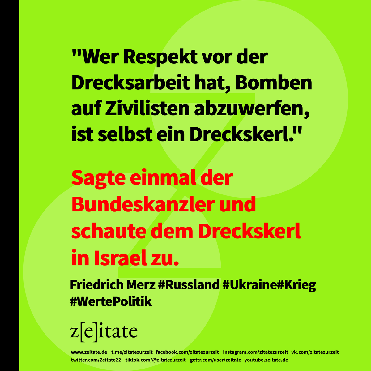 Zeitate22's tweet photo. #drecksarbeit #merzkannnichtkanzler #Israel #gazaunderattack #Vertreibung #umsiedlung #suedsudan #PutinIsaWarCriminal #Russland #doppelstandart #wertewesten
#wertekompass #CDU #keinewaffenanisrael https://t.co/uRhxMGqCrX